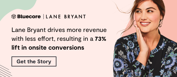 Lane Bryant drives more revenue with less effort, resulting in a 73% lift in onsite conversions